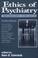 Cover of: Ethics of Psychiatry