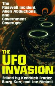 Cover of: The UFO invasion: the Roswell incident, alien abductions, and government coverups