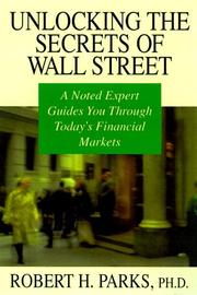 Cover of: Unlocking the secrets of Wall street: a noted expert guides you through today's financial markets