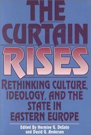 Cover of: The Curtain Rises: Rethinking Culture, Ideology, and the State in Eastern Europe