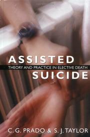 Cover of: Assisted suicide: theory and practice in elective death