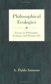 Cover of: Philosophical Ecologies: Essays in Philosophy, Ecology, and Human Life