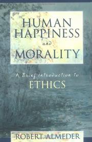 Cover of: Human happiness and morality by Robert F. Almeder