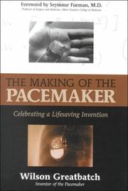 Cover of: The Making of the Pacemaker: Celebrating a Lifesaving Invention