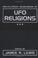 Cover of: The Encyclopedic Sourcebook of UFO Religions