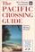 Cover of: The Pacific Crossing Guide 