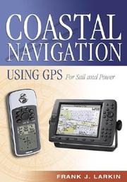 Cover of: Coastal Navigation Using Gps by Frank J. Larkin