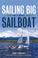 Cover of: Sailing Big on a Small Sailboat