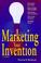 Cover of: Marketing your invention
