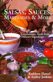 Cover of: Salsas, Sauces, Marinades & More: Extraordinary Meals from Ordinary Ingredients