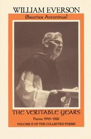 Cover of: The Collected Poems of William Everson: The Veritable Years, 1949-1966 (Collected Poems, Vol 2)