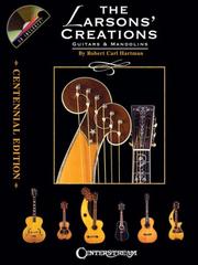 Cover of: The Larsons' Creations - Centennial Edition: Guitars and Mandolins