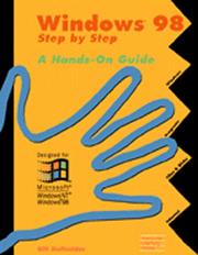Cover of: Windows 98 step by step: a hands-on-guide : working with Windows, working with programs, working with files & disks, working with the Internet, Windows 98 customizing