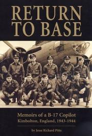 Cover of: Return to base: memoirs of a B-17 copilot, Kimbolton, England, 1943-1944