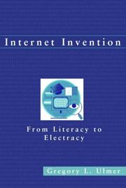 Cover of: Internet invention: from literacy to electracy