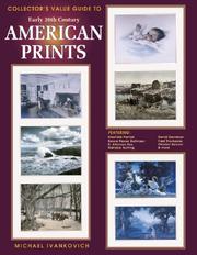 Collector's value guide to early twentieth century American prints by Michael Ivankovich