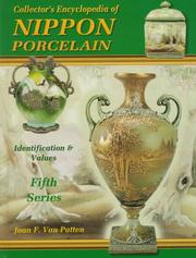 Cover of: Collector's encyclopedia of Nippon porcelain by Joan F. Van Patten, Joan F. Van Patten