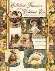 Celluloid treasures of the Victorian era by Joan F. Van Patten, Joan Van Patten, Elmer Williams, Peggy Williams
