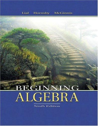 Beginning algebra. by Margaret L. Lial