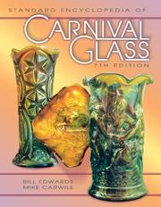 Cover of: Standard encyclopedia of carnival glass by Edwards, Bill.