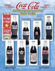 Cover of: Coca Cola Commemorative Bottles by Bob Henrich, Debra Henrich, Bob Henrich, Debra Henrich