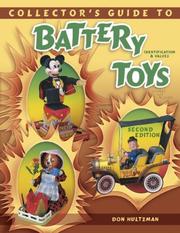 Collector's guide to battery toys by Don Hultzman