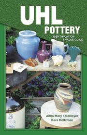 Cover of: Uhl Pottery by Anna Mary Feldmeyer, Kara Holtzman