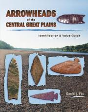 Arrowheads of the Central Great Plains by Daniel J. Fox, Jason Peter