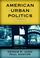 Cover of: American Urban Politics