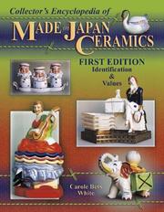 Cover of: Collector's Encyclopedia Of Made In Japan Ceramics: Identification & Values (Collector's Encyclopedia)