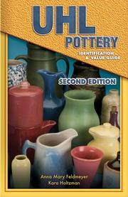 Cover of: UHL Pottery Identification & Value Guide (Uhll Pottery Identification & Value Guide) by Anna Mary Feldmeyer, Kara Holtzman