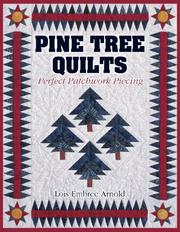 Pine Tree Quilts by Lois Embree Arnold