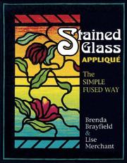 Cover of: Stained Glass Applique: The Simple Fused Way