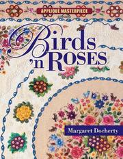 Cover of: Birds 'n Roses (Applique Masterpiece) by Margaret Docherty