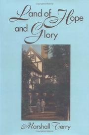 Cover of: Land of hope and glory: a true account of the life and times of Gen. Marcus Northway, Ret. and of the character of his eminent friends