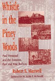 Cover of: Whistle in the Piney Woods: Paul Bremond and the Houston, East and West Texas Railway