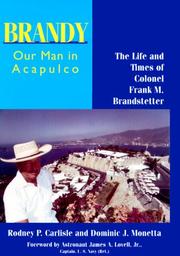 Cover of: Brandy, our man in Acapulco: the life and times of Colonel Frank M. Brandstetter