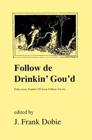 Cover of: Follow de Drinkin' Gou'd (Publications of the Texas Folklore Socie Series, 7)