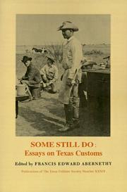 Cover of: Some Still Do: Essays on Texas Customs (Publications of the Texas Folklore Socie Series, 39)