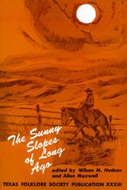 Cover of: The Sunny Slopes of Long Ago (Publications of the Texas Folklore Socie Series, 33)