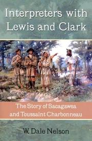 Interpreters with Lewis and Clark by W. Dale Nelson