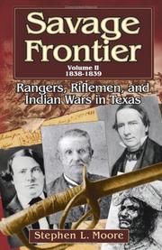 Cover of: Savage Frontier: 1838-1839: Rangers, Riflemen, And Indian Wars in Texas (Savage Frontier)