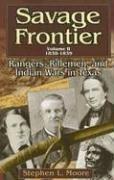 Cover of: Savage Frontier: Rangers, Riflemen, And Indian Wars in Texas, 1838-1839 (Savage Frontier)