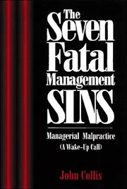 Cover of: The Seven Fatal Management Sins Understanding and Avoiding Managerial Malpractice