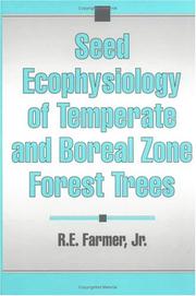Seed Ecophysiology of Temperate and Boreal Zone Forest Trees by Robert E. Farmer