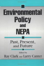 Cover of: Environmental policy and NEPA: past, present, and future