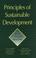 Cover of: Principles of Sustainable Development