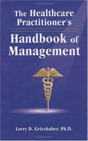Cover of: The healthcare practitioner's handbook of management by Larry D. Grieshaber