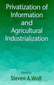 Cover of: Privatization of information and agricultural industrialization by Steven A. Wolf