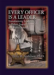 Cover of: Every Officer is a Leader: Transforming Leadership in Police, Justice, and Public Safety